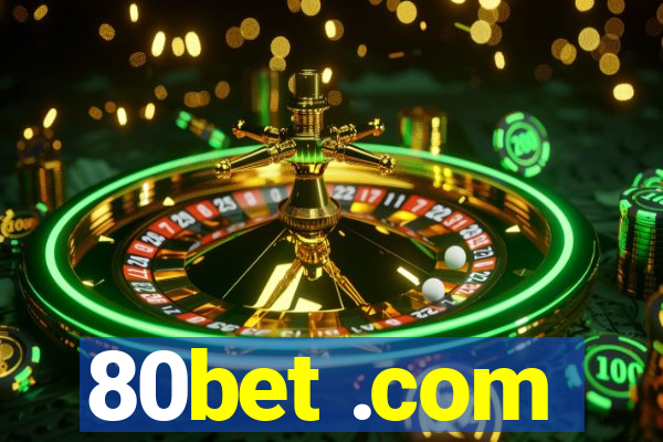 80bet .com